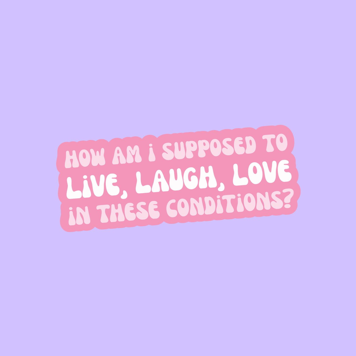 Live Laugh Love Satire Anti-Humour Novelty Waterproof Vinyl Sticker DTF