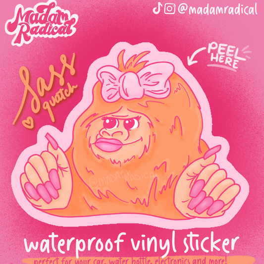Sasquatch Sass Girly Cryptic Satire Novelty Waterproof Vinyl Sticker DTF