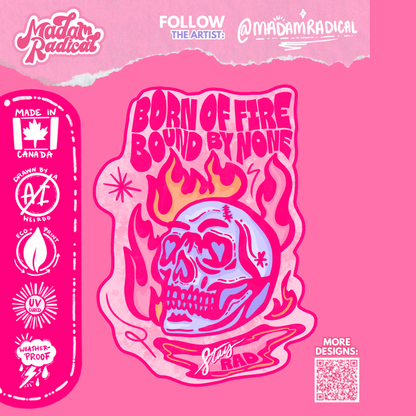 “Born of Fire. Bound by None.” Flaming Skull Design Nostalgia Satire Novelty Waterproof Vinyl Sticker DTF (Copy) (Copy)