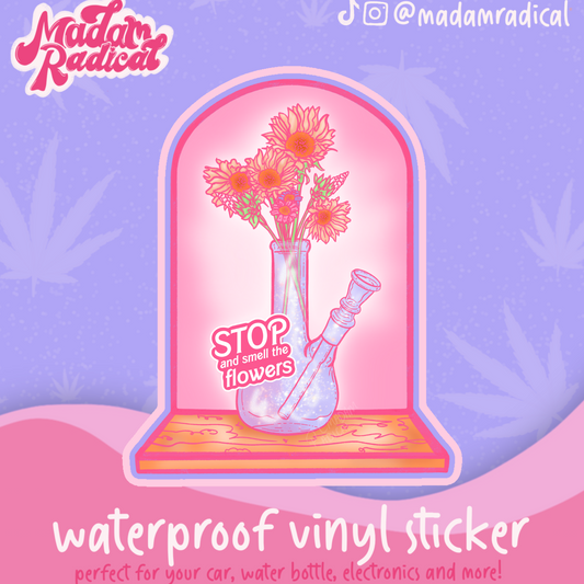 Smell The Flowers Stoner Satire Novelty Waterproof Vinyl Sticker DTF