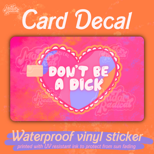 Payment Card Sticker Cover Skin Gift ReUsable Don't be a D*CK