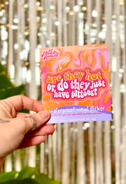 Retro Text Waterproof Stickers: 'Are They Hot or Do They Just Have Tattoos?' in Vibrant Pink and Orange