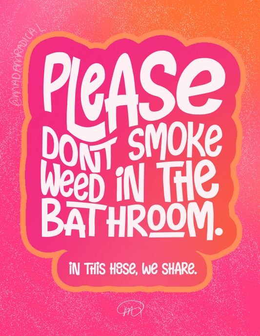 Quirky Reminder: Pink 'Please Don't Smoke Weed in the Bathroom' - Art Print