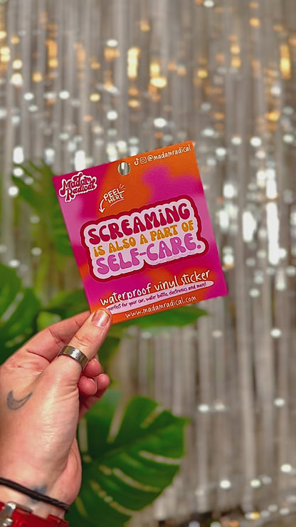 Empowering Waterproof Vinyl Sticker: 'Screaming is Also Self Care' – Express Yourself with Confidence!