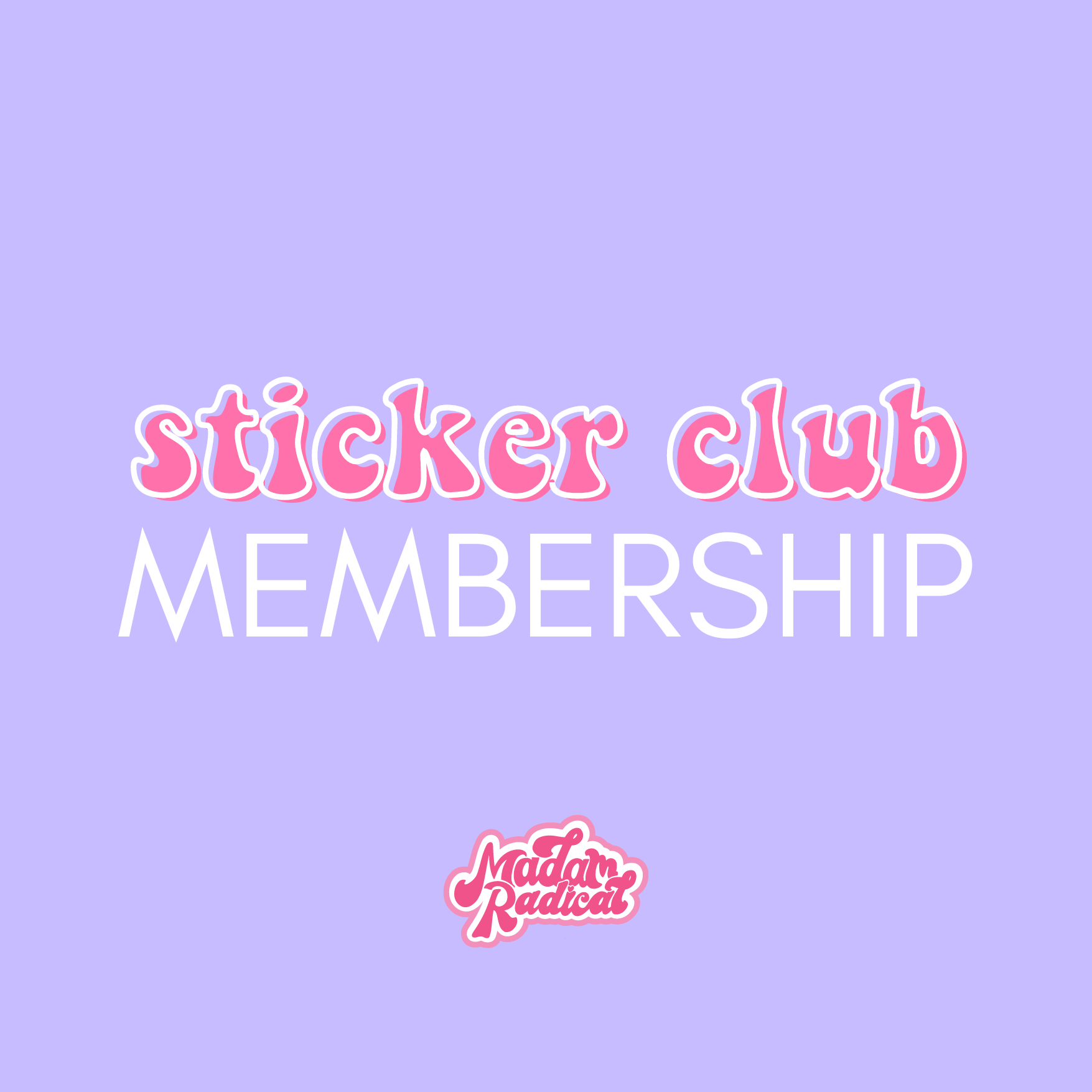 Sticker Club Subscription – Madam Radical