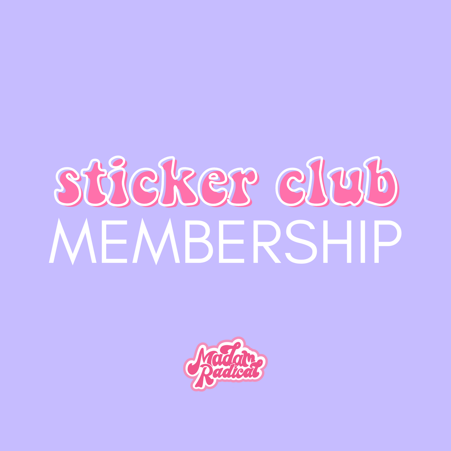 Sticker Club Subscription – Madam Radical